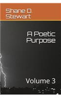 A Poetic Purpose: Volume 3