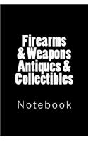 Firearms & Weapons Antiques & Collectibles: Notebook, 150 lined pages, softcover, 6" x 9"