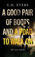 Good Pair of Boots and a Road to Walk On: All I Ever Wanted