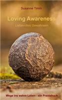 Loving Awareness - Liebevolles Gewahrsein