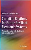 Circadian Rhythms for Future Resilient Electronic Systems