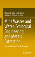 Mine Wastes and Water, Ecological Engineering and Metals Extraction