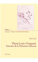 Pierre-Louis Ginguene, Historien de La Litterature Italienne