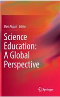 Science Education: A Global Perspective