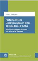 Protestantische Orientierungen in Einer Postmodernen Kultur