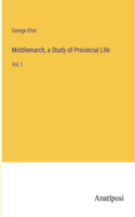 Middlemarch, a Study of Provincial Life