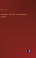 Historical Collections of Louisiana and Florida