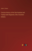 Concise History of the One Hundred and Twenty-Sixth Regiment, Ohio Volunteer Infantry