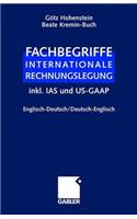 Fachbegriffe Internationale Rechnungslegung/Glossary of International Accounting Terms: Inkl. IAS Und Us-Gaap, Englisch-Deutsch / Deutsch-Englisch