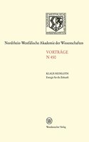 Energie für die Zukunft Notwendigkeiten - Möglichkeiten - Verantwortung
