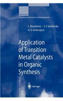 Application of Transition Metal Catalysts in Organic Synthesis
