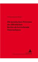 Die Juristischen Personen Des Oeffentlichen Rechts ALS Herrschende Unternehmen