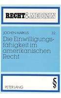 Die Einwilligungsfaehigkeit Im Amerikanischen Recht