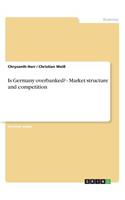 Is Germany overbanked? - Market structure and competition