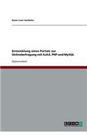 Entwicklung eines Portals zur Onlinebefragung mit AJAX, PHP und MySQL: (German)
