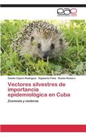 Vectores silvestres de importancia epidemiológica en Cuba