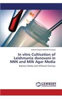 In vitro Cultivation of Leishmania donovani in NNN and Milk Agar Media