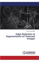 Edge Detection & Segmentation of Textured Images