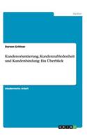 Kundenorientierung, Kundenzufriedenheit und Kundenbindung