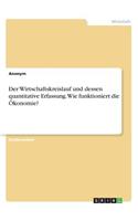 Der Wirtschaftskreislauf und dessen quantitative Erfassung. Wie funktioniert die Ökonomie?: (German)