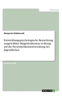 Entwicklungspsychologische Betrachtung ausgewählter Ratgeberliteratur in Bezug auf die Persönlichkeitsentwicklung bei Jugendlichen