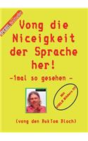 Vong die Niceigkeit der Sprache her !