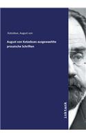 August von Kotzebues ausgewaehlte prosaische Schriften.