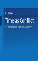 Fraser Time as Conflict: Scientific and Humanistic Study