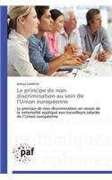 Le Principe de Non-Discrimination Au Sein de l'Union Européenne: (Omn.Pres.Franc.)