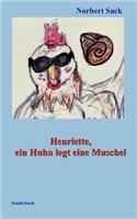 Henriette, ein Huhn legt eine Muschel: (German)