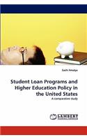 Student Loan Programs and Higher Education Policy in the United States