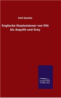 Englische Staatsmänner von Pitt bis Asquith und Grey