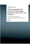 Haftungsansprüche bei atomaren Schäden gegen Kernkraftwerksbetreiber und Zulieferer