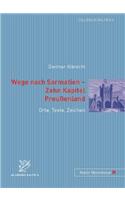 Wege Nach Sarmatien - Zehn Kapitel Preussenland: Orte, Texte, Zeichen(5 Colloquia Baltica)