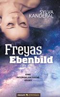 Freyas Ebenbild: Eine intergalaktische Story