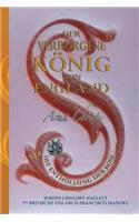 DER VERBORGENE KÖNIG VON ENGLAND Band I