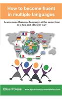 How to become fluent in multiple languages