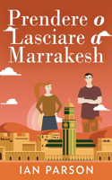 Prendere o lasciare a Marrakesh