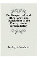 Der Dengelstock and other Poems and Translations in the Pennsylvania-german dialect: (German)