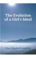The Evolution of a Girl's Ideal: (English)