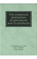 The Analytical Distillation of Petroleum and Its Products