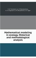 Mathematical Modeling in Ecology. Historical and Methodological Analysis