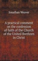 practical comment on the confession of faith of the Church of the United Brethren in Christ
