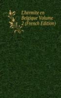 L'hermite en Belgique Volume 2 (French Edition)