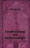 Forstbenutzung Und Forsttechnologie (German Edition)