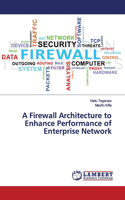 Firewall Architecture to Enhance Performance of Enterprise Network