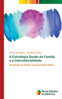 A Estratégia Saúde da Família e a Intersetorialidade