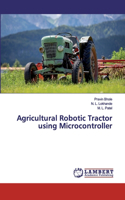 Agricultural Robotic Tractor using Microcontroller