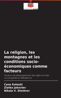 religion, les montagnes et les conditions socio-économiques comme facteurs
