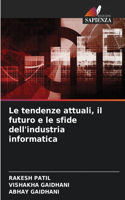tendenze attuali, il futuro e le sfide dell'industria informatica